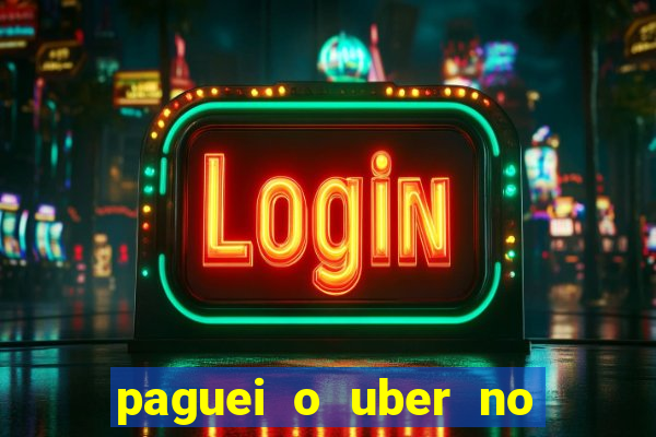 paguei o uber no pix e nao encontrou motorista